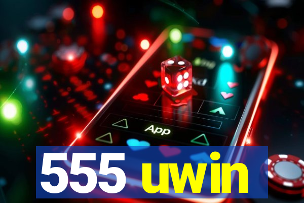 555 uwin